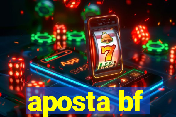 aposta bf